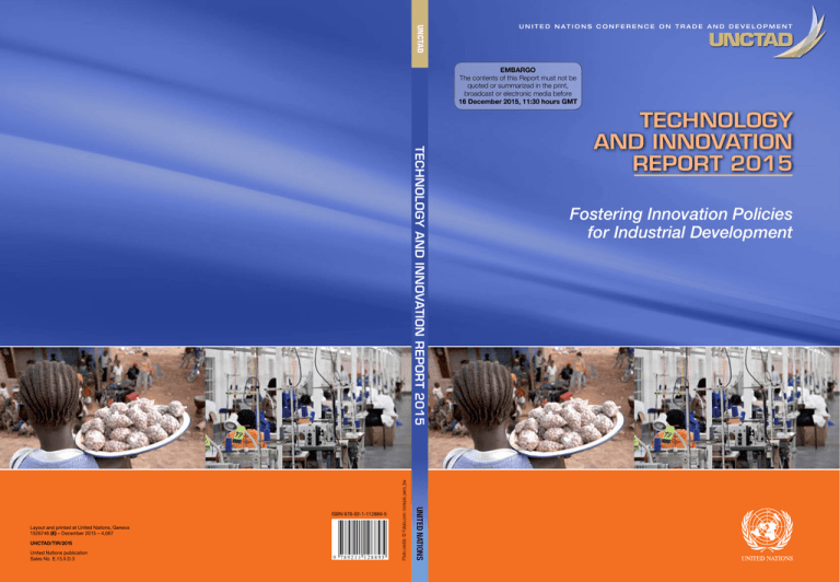 Technology and Innovation Report 2015 - Fostering Innovation Policies for Industrial Development Technology and Innovation Report 2015 - Fostering Innovation Policies for Industrial Development