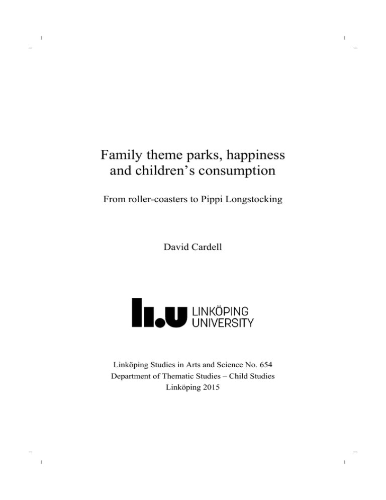 Family theme parks, happiness onsumption and children’s c From roller-coasters to Pippi Longstocking Family theme parks, happiness onsumption and children’s c From roller-coasters to Pippi Longstocking