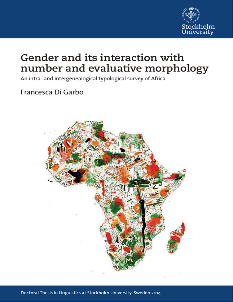 Gender and its interaction with number and evaluative morphology Francesca Di Garbo Gender and its interaction with number and evaluative morphology Francesca Di Garbo