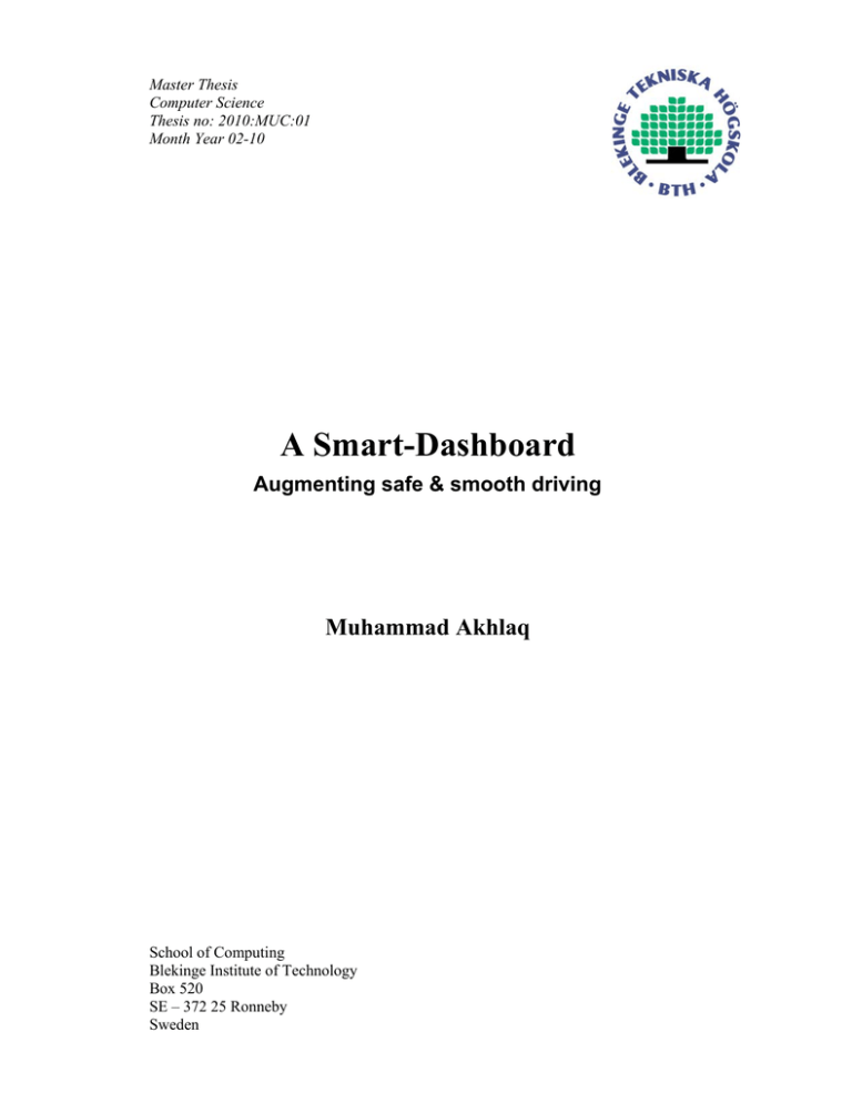 A Smart-Dashboard Muhammad Akhlaq Augmenting safe & smooth driving Master Thesis A Smart-Dashboard Muhammad Akhlaq Augmenting safe & smooth driving Master Thesis