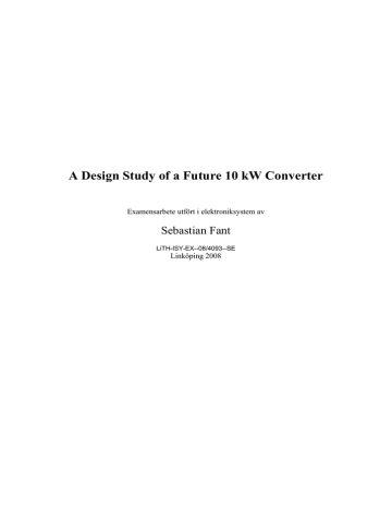 A Design Study of a Future 10 kW Converter Sebastian Fant A Design Study of a Future 10 kW Converter Sebastian Fant