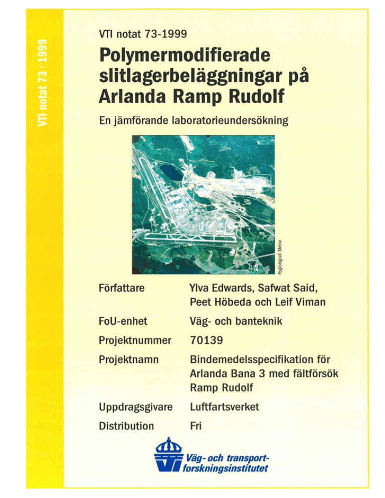 Polymermodifierade slitlagerbeläggningar på Arlanda Ramp Rudolf Polymermodifierade slitlagerbeläggningar på Arlanda Ramp Rudolf