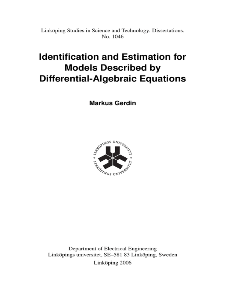 Identification and Estimation for Models Described by Differential-Algebraic Equations Markus Gerdin Identification and Estimation for Models Described by Differential-Algebraic Equations Markus Gerdin