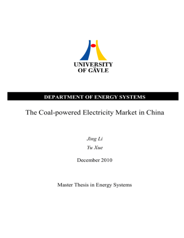 The Coal-powered Electricity Market in China DEPARTMENT OF ENERGY SYSTEMS Jing Li The Coal-powered Electricity Market in China DEPARTMENT OF ENERGY SYSTEMS Jing Li