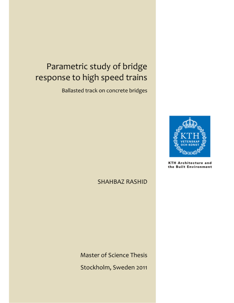 Parametric study of bridge response to high speed trains SHAHBAZ RASHID Parametric study of bridge response to high speed trains SHAHBAZ RASHID