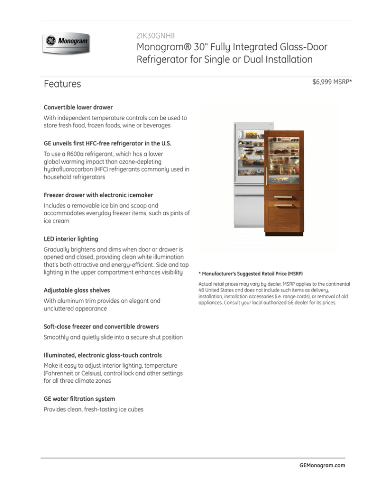 Monogram® 30" Fully Integrated Glass-Door Refrigerator for Single or Dual Installation Features ZIK30GNHII Monogram® 30" Fully Integrated Glass-Door Refrigerator for Single or Dual Installation Features ZIK30GNHII