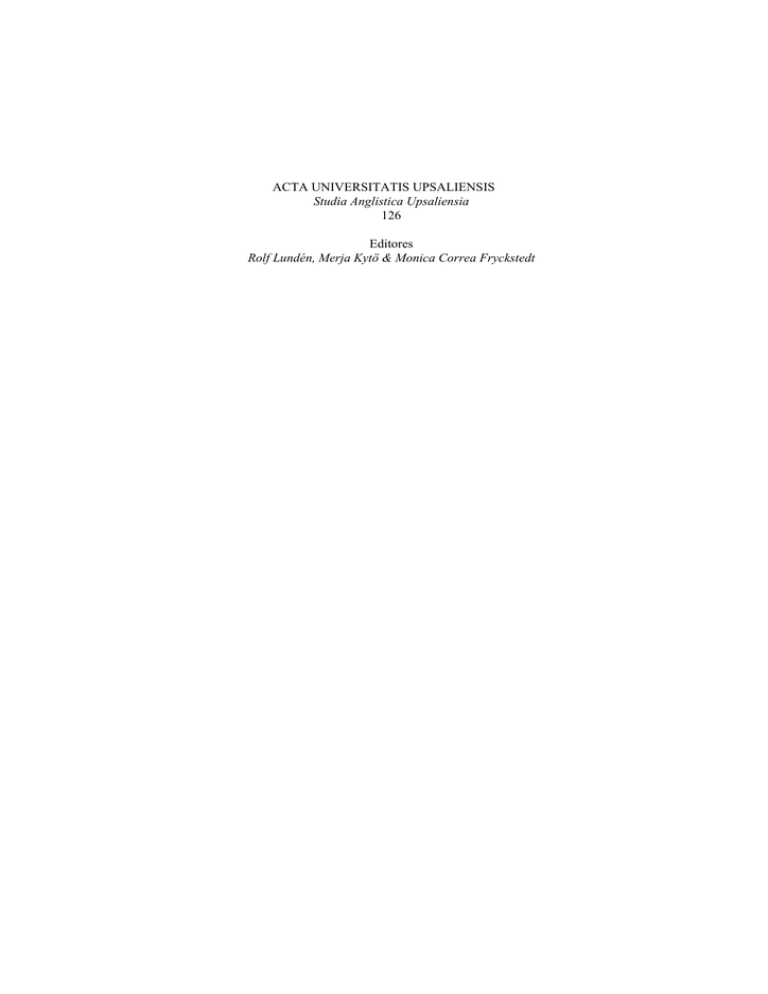 ACTA UNIVERSITATIS UPSALIENSIS 126 Editores Studia Anglistica Upsaliensia ACTA UNIVERSITATIS UPSALIENSIS 126 Editores Studia Anglistica Upsaliensia