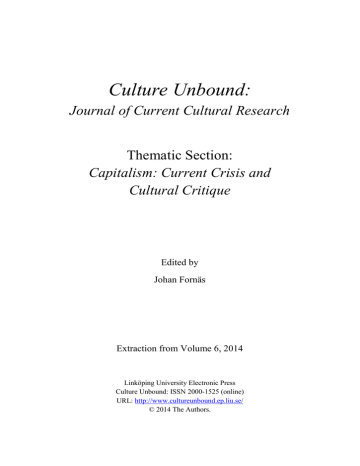 Culture Unbound: Journal of Current Cultural Research Capitalism: Current Crisis and Cultural Critique Culture Unbound: Journal of Current Cultural Research Capitalism: Current Crisis and Cultural Critique