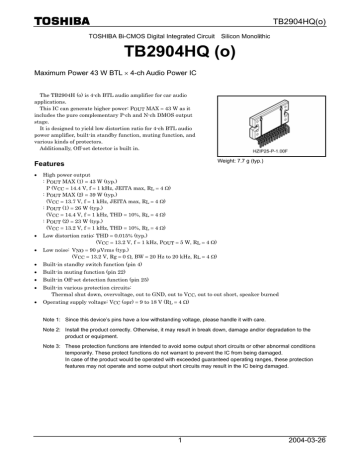 TB2904HQ (o) TB2904HQ(o) × 4-ch Audio Power IC Maximum Power 43 W BTL TB2904HQ (o) TB2904HQ(o) × 4-ch Audio Power IC Maximum Power 43 W BTL