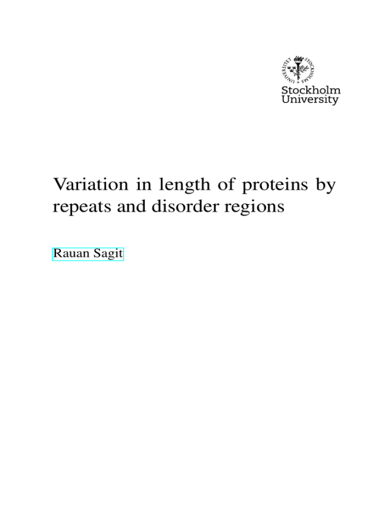 Variation in length of proteins by repeats and disorder regions Rauan Sagit Variation in length of proteins by repeats and disorder regions Rauan Sagit