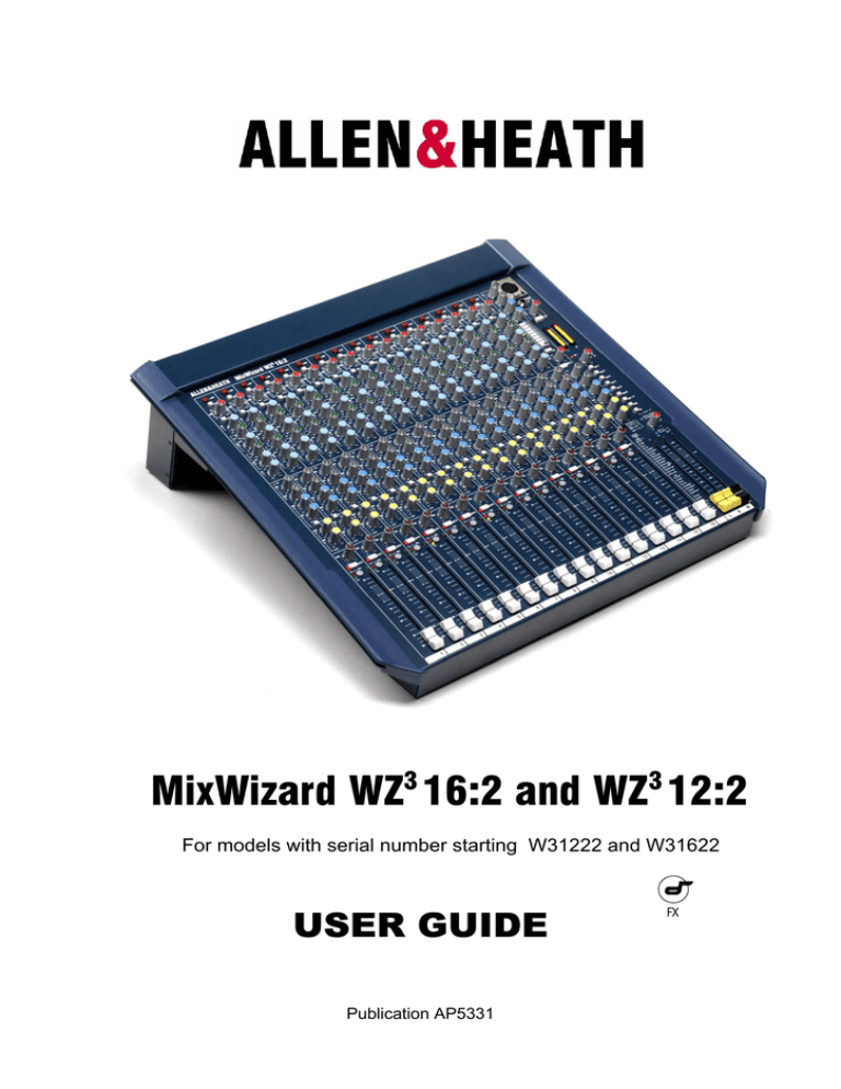 MixWizard WZ 16:2 and WZ 12:2 USER GUIDE MixWizard WZ 16:2 and WZ 12:2 USER GUIDE