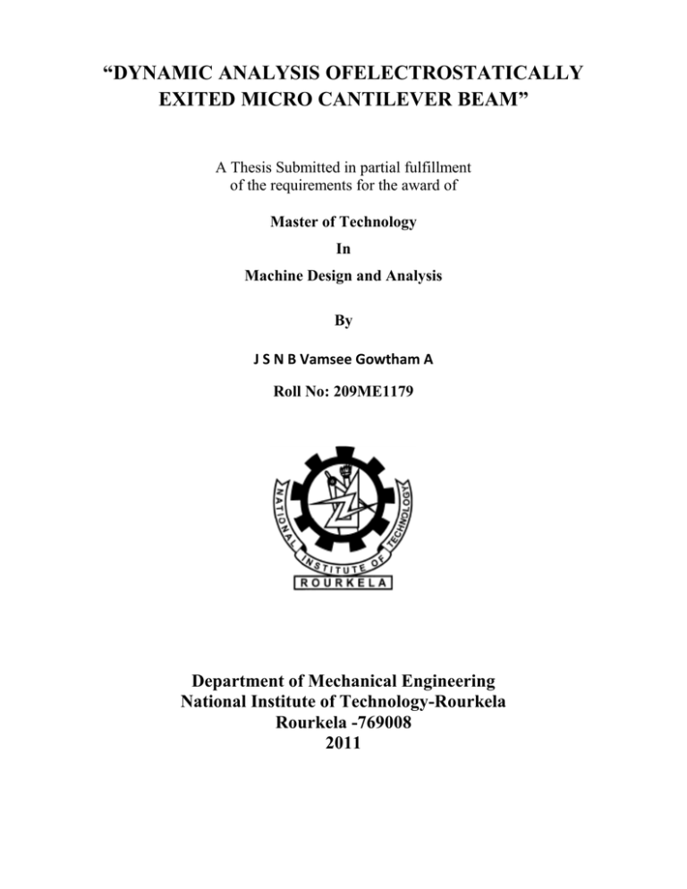 “DYNAMIC ANALYSIS OFELECTROSTATICALLY EXITED MICRO CANTILEVER BEAM” Department of Mechanical Engineering “DYNAMIC ANALYSIS OFELECTROSTATICALLY EXITED MICRO CANTILEVER BEAM” Department of Mechanical Engineering