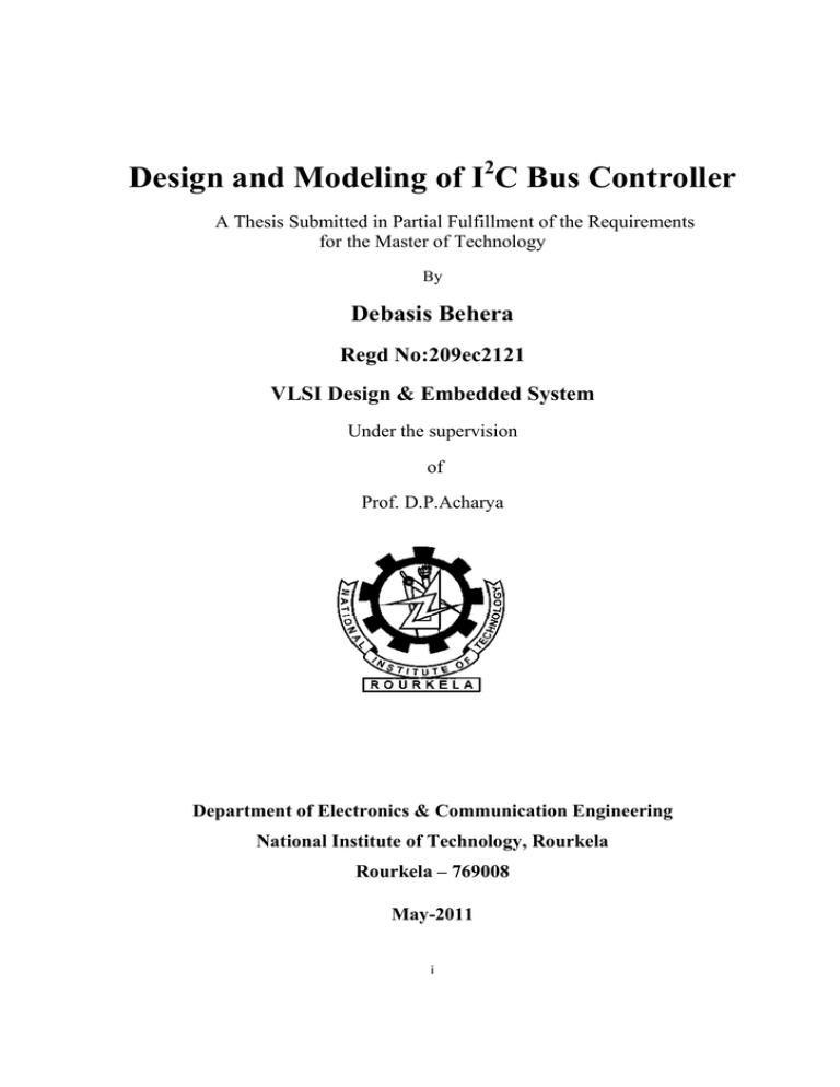 Design and Modeling of I C Bus Controller Debasis Behera Design and Modeling of I C Bus Controller Debasis Behera