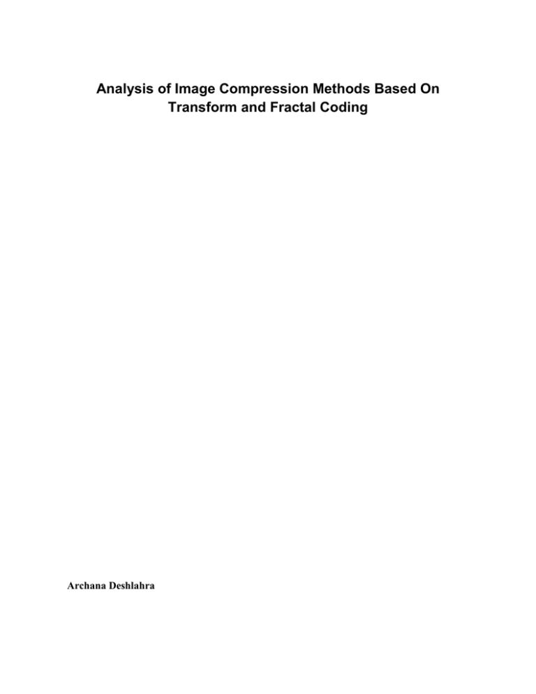 Analysis of Image Compression Methods Based On Transform and Fractal Coding Analysis of Image Compression Methods Based On Transform and Fractal Coding