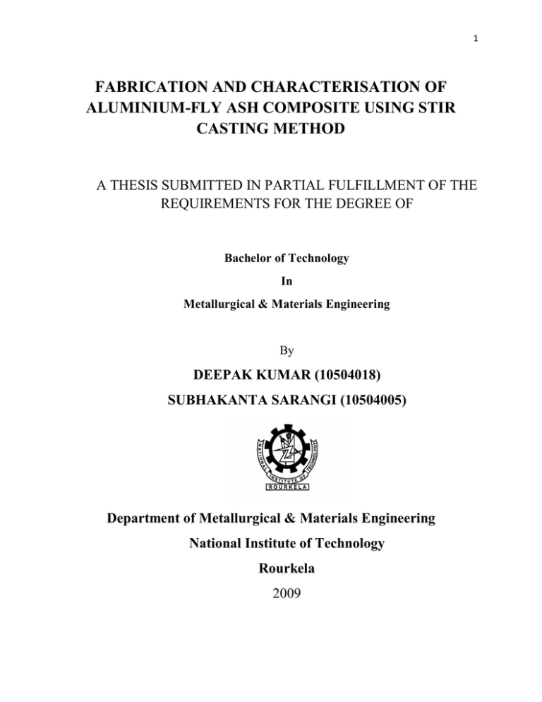 FABRICATION AND CHARACTERISATION OF ALUMINIUM-FLY ASH COMPOSITE USING STIR CASTING METHOD FABRICATION AND CHARACTERISATION OF ALUMINIUM-FLY ASH COMPOSITE USING STIR CASTING METHOD