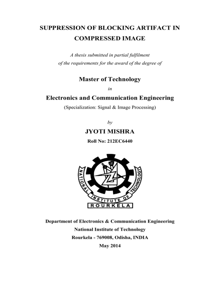 SUPPRESSION OF BLOCKING ARTIFACT IN COMPRESSED IMAGE Master of Technology SUPPRESSION OF BLOCKING ARTIFACT IN COMPRESSED IMAGE Master of Technology