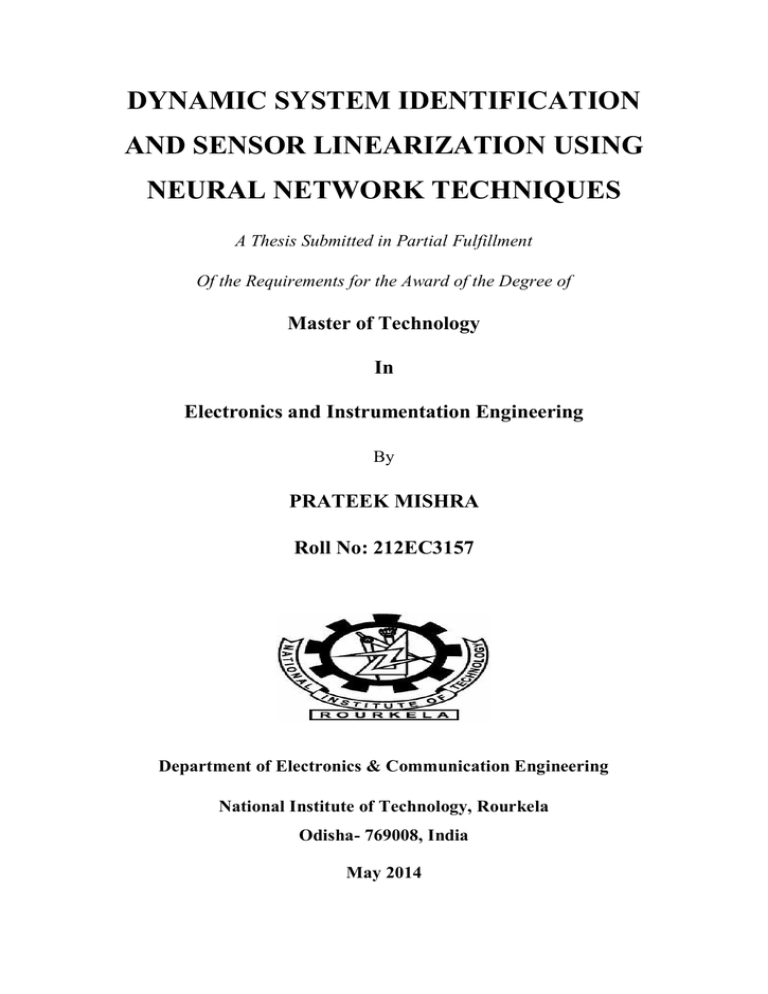 DYNAMIC SYSTEM IDENTIFICATION AND SENSOR LINEARIZATION USING NEURAL NETWORK TECHNIQUES DYNAMIC SYSTEM IDENTIFICATION AND SENSOR LINEARIZATION USING NEURAL NETWORK TECHNIQUES