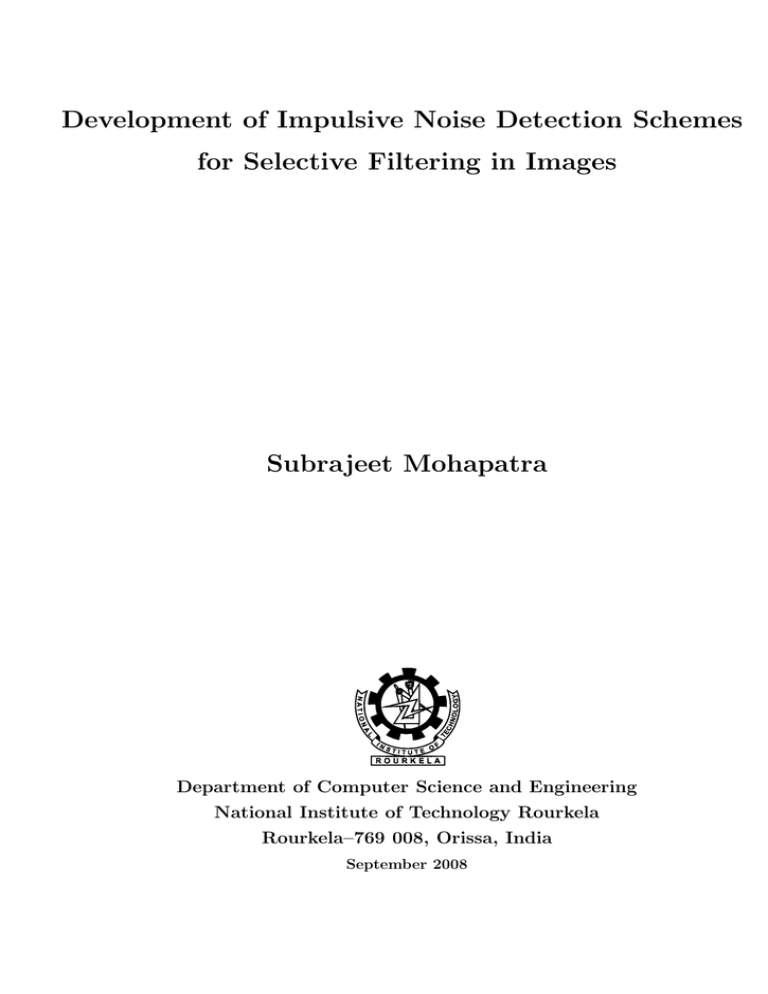 Development of Impulsive Noise Detection Schemes for Selective Filtering in Images Development of Impulsive Noise Detection Schemes for Selective Filtering in Images