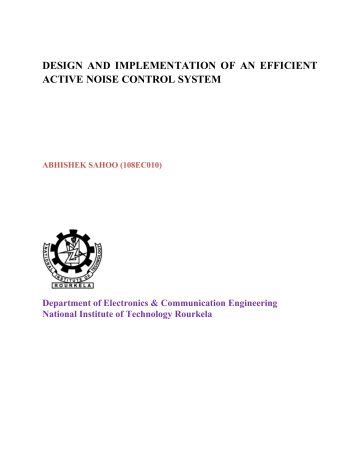 DESIGN AND IMPLEMENTATION OF AN ... ACTIVE NOISE CONTROL SYSTEM Department of Electronics & Communication Engineering DESIGN AND IMPLEMENTATION OF AN ... ACTIVE NOISE CONTROL SYSTEM Department of Electronics & Communication Engineering