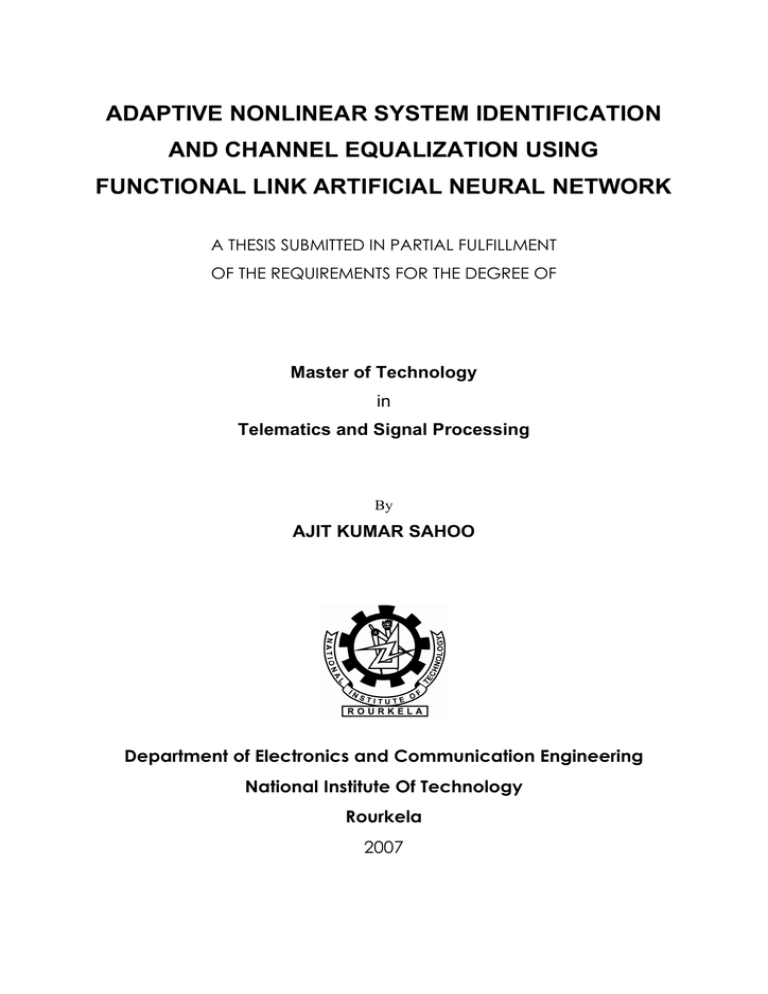 ADAPTIVE NONLINEAR SYSTEM IDENTIFICATION AND CHANNEL EQUALIZATION USING ADAPTIVE NONLINEAR SYSTEM IDENTIFICATION AND CHANNEL EQUALIZATION USING