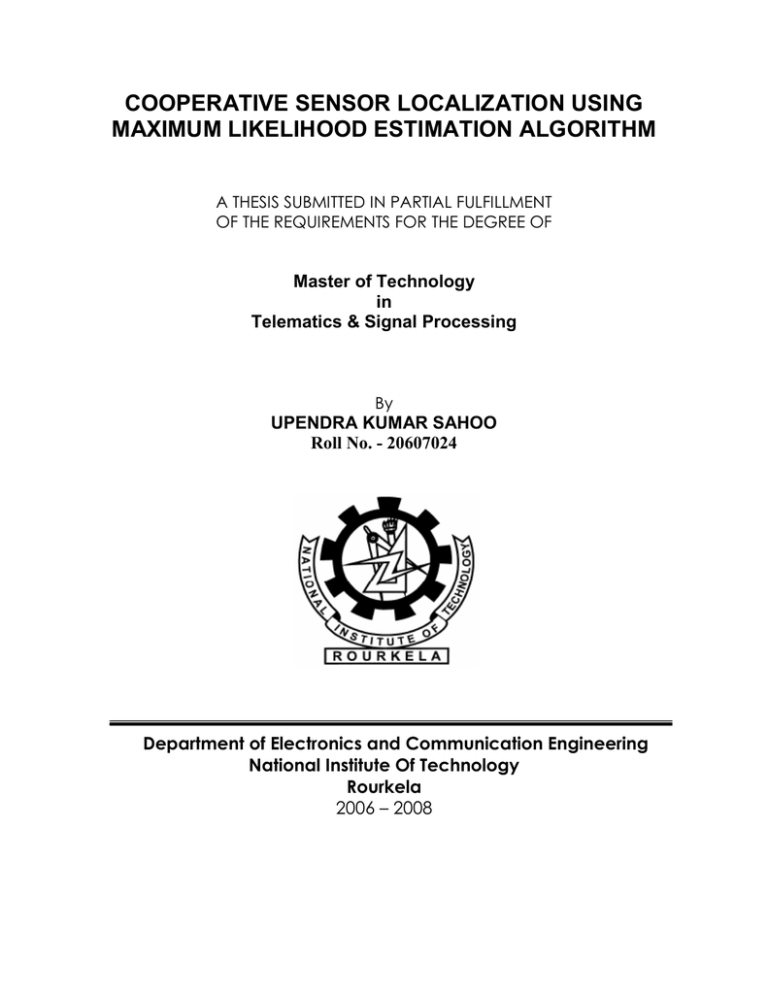 COOPERATIVE SENSOR LOCALIZATION USING MAXIMUM LIKELIHOOD ESTIMATION ALGORITHM COOPERATIVE SENSOR LOCALIZATION USING MAXIMUM LIKELIHOOD ESTIMATION ALGORITHM
