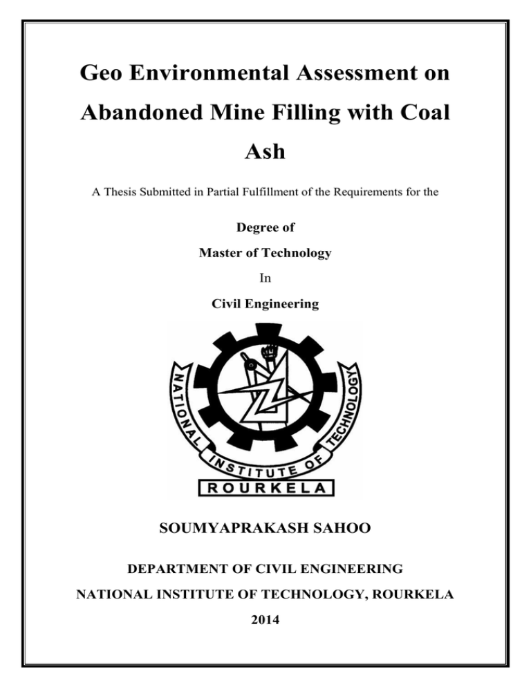 Geo Environmental Assessment on Abandoned Mine Filling with Coal Ash SOUMYAPRAKASH SAHOO Geo Environmental Assessment on Abandoned Mine Filling with Coal Ash SOUMYAPRAKASH SAHOO