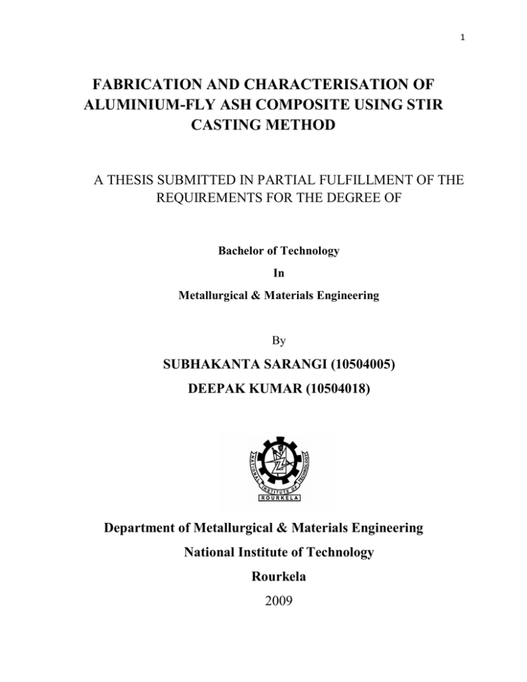 FABRICATION AND CHARACTERISATION OF ALUMINIUM-FLY ASH COMPOSITE USING STIR CASTING METHOD FABRICATION AND CHARACTERISATION OF ALUMINIUM-FLY ASH COMPOSITE USING STIR CASTING METHOD