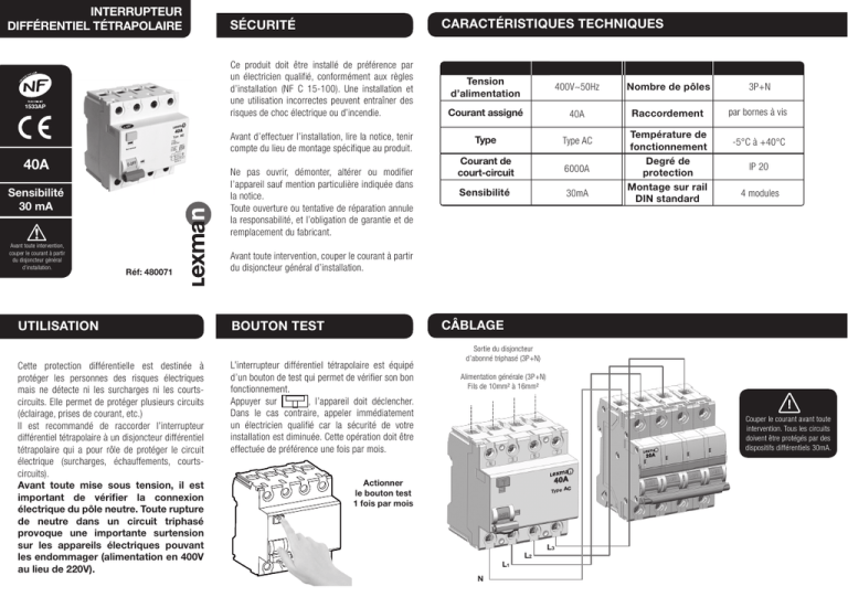 CARACTÉRISTIQUES TECHNIQUES SÉCURITÉ INTERRUPTEUR DIFFÉRENTIEL TÉTRAPOLAIRE CARACTÉRISTIQUES TECHNIQUES SÉCURITÉ INTERRUPTEUR DIFFÉRENTIEL TÉTRAPOLAIRE