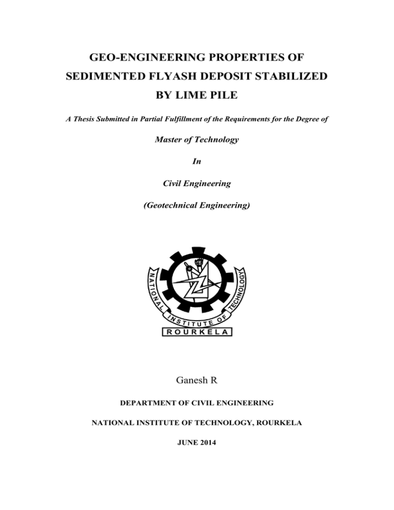 GEO-ENGINEERING PROPERTIES OF SEDIMENTED FLYASH DEPOSIT STABILIZED BY LIME PILE GEO-ENGINEERING PROPERTIES OF SEDIMENTED FLYASH DEPOSIT STABILIZED BY LIME PILE