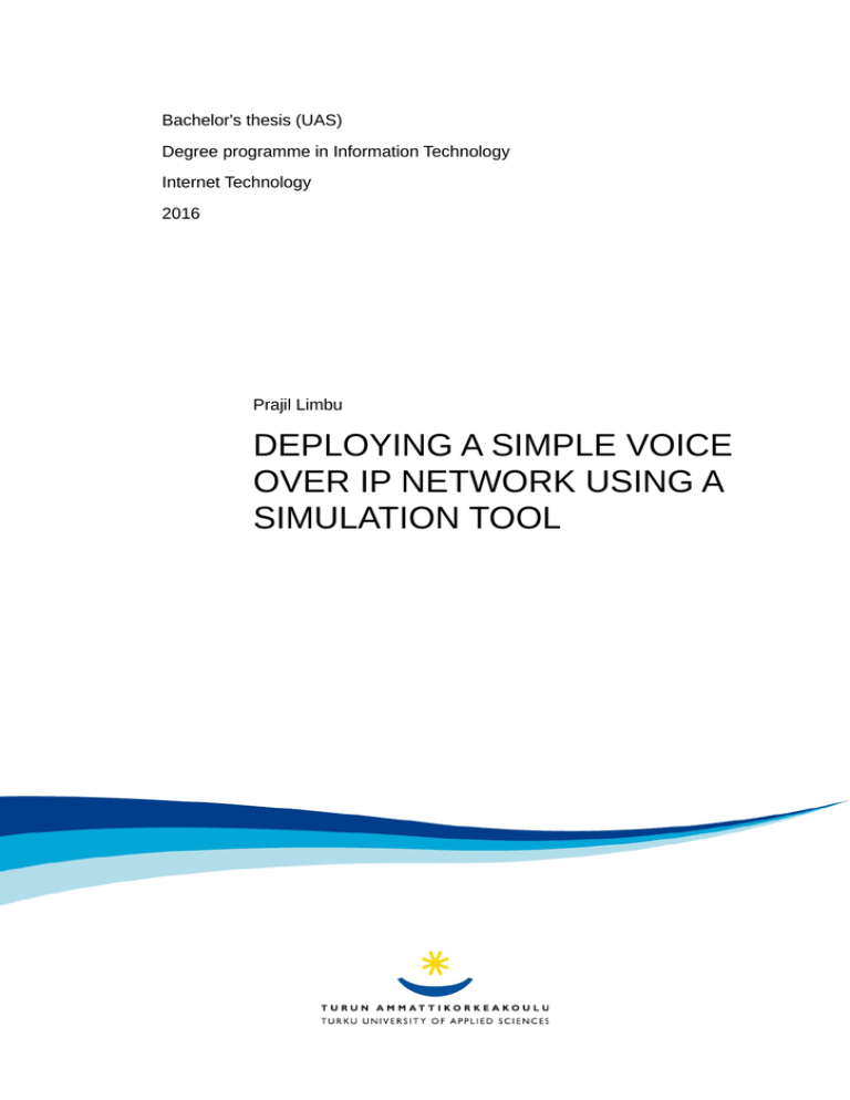 DEPLOYING A SIMPLE VOICE OVER IP NETWORK USING A SIMULATION TOOL DEPLOYING A SIMPLE VOICE OVER IP NETWORK USING A SIMULATION TOOL