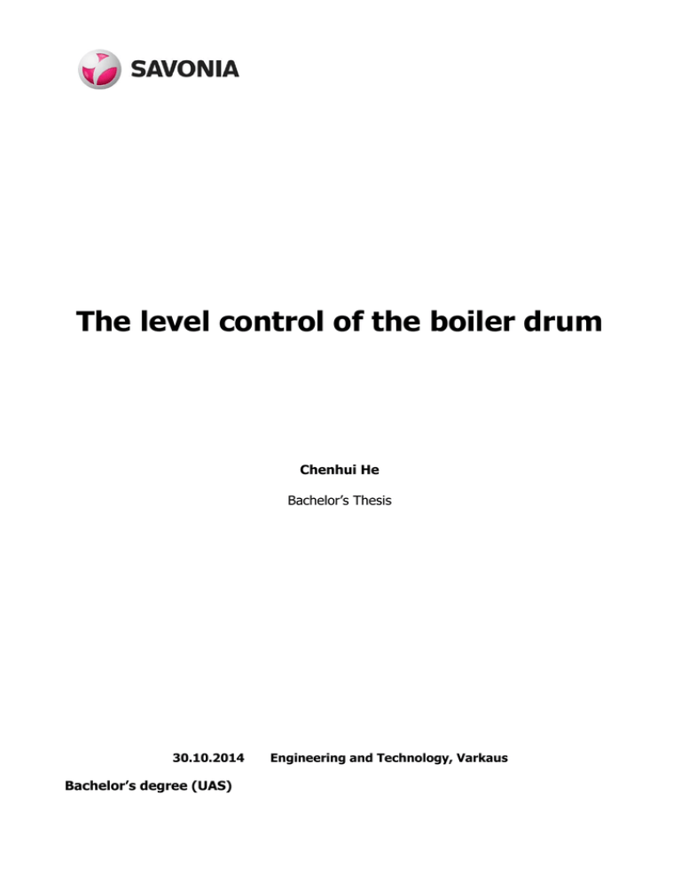 The level control of the boiler drum Chenhui He Bachelor’s degree (UAS) The level control of the boiler drum Chenhui He Bachelor’s degree (UAS)