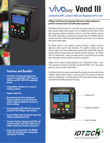 Vend III Contactless/NFC, contact EMV, and MagStripe All-in-one Vend III Contactless/NFC, contact EMV, and MagStripe All-in-one