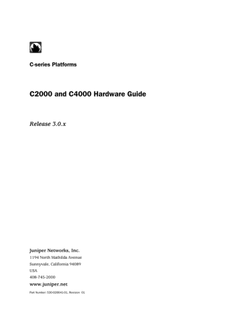 C2000 and C4000 Hardware Guide Release 3.0.x C-series Platforms Juniper Networks, Inc. | Manualzz C2000 and C4000 Hardware Guide Release 3.0.x C-series Platforms Juniper Networks, Inc. | Manualzz