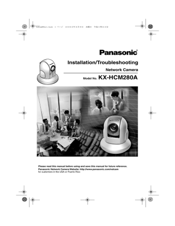 KX-HCM280A Installation/Troubleshooting Network Camera Model No. KX-HCM280A Installation/Troubleshooting Network Camera Model No.