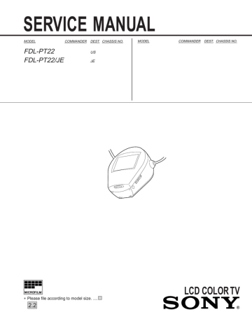 SERVICE MANUAL LCD COLOR TV FDL-PT22 FDL-PT22/JE SERVICE MANUAL LCD COLOR TV FDL-PT22 FDL-PT22/JE