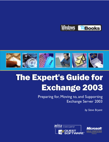 The Expert's Guide for Exchange 2003 Preparing for, Moving to, and Supporting The Expert's Guide for Exchange 2003 Preparing for, Moving to, and Supporting