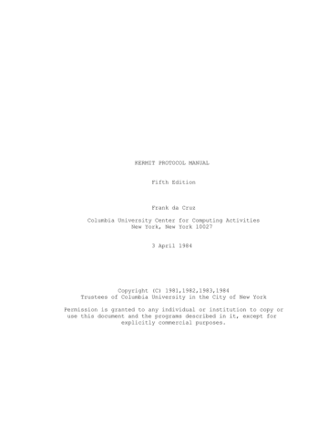 KERMIT PROTOCOL MANUAL Fifth Edition Frank da Cruz KERMIT PROTOCOL MANUAL Fifth Edition Frank da Cruz
