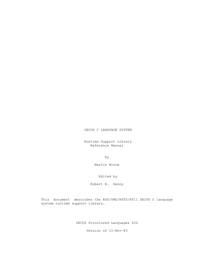 DECUS C LANGUAGE SYSTEM Runtime Support Library Reference Manual DECUS C LANGUAGE SYSTEM Runtime Support Library Reference Manual
