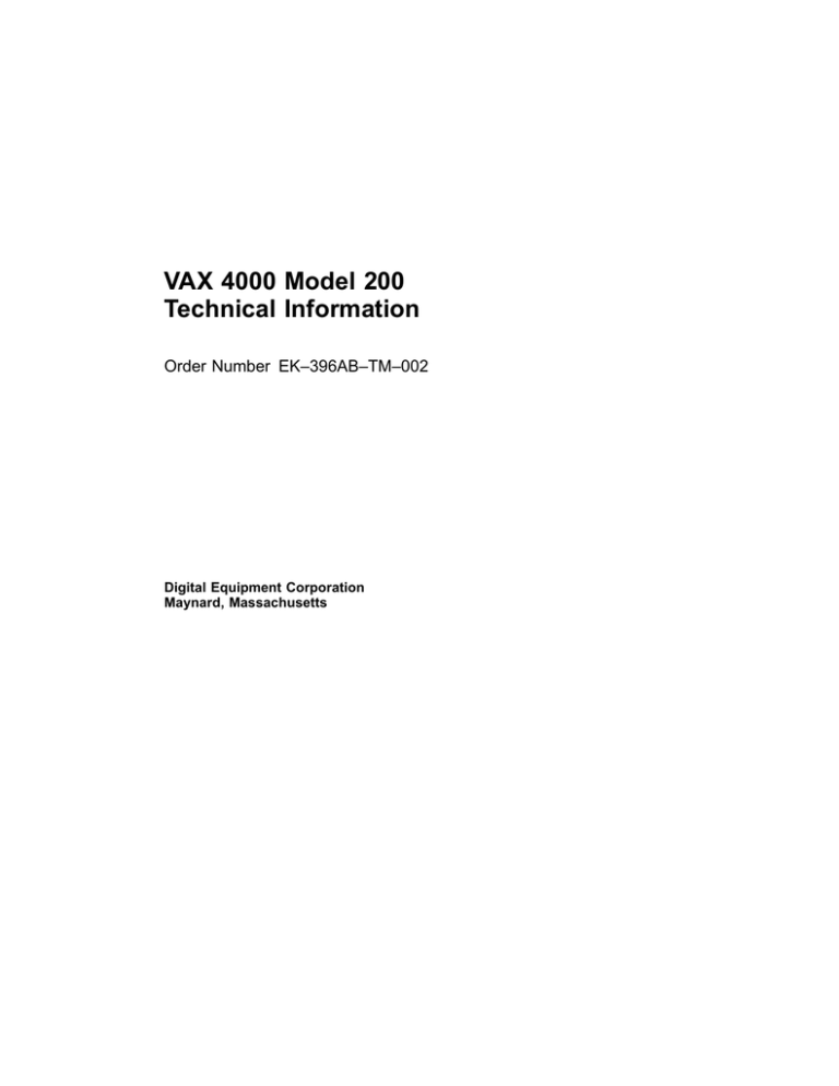 VAX 4000 Model 200 Technical Information Order Number EK–396AB–TM–002 Digital Equipment Corporation VAX 4000 Model 200 Technical Information Order Number EK–396AB–TM–002 Digital Equipment Corporation