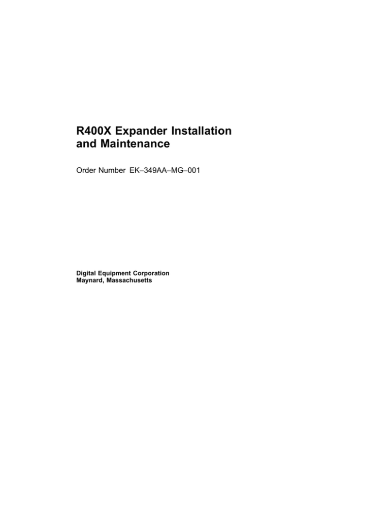 R400X Expander Installation and Maintenance Order Number EK–349AA–MG–001 Digital Equipment Corporation R400X Expander Installation and Maintenance Order Number EK–349AA–MG–001 Digital Equipment Corporation