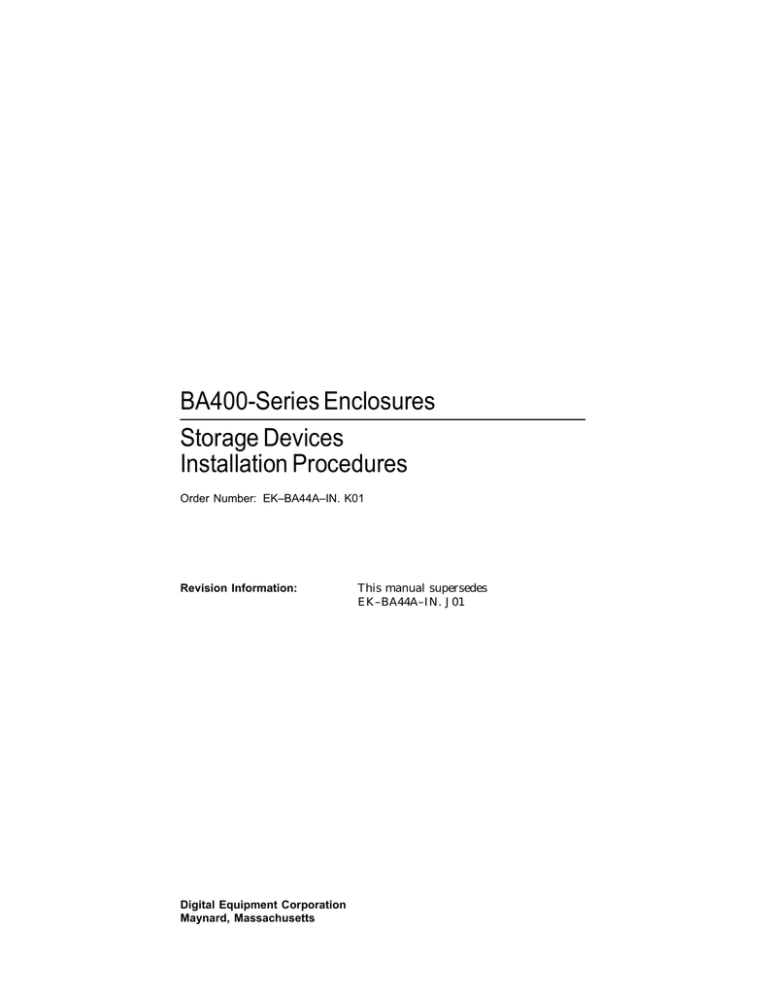 BA400-Series Enclosures Storage Devices Installation Procedures Order Number: EK–BA44A–IN. K01 BA400-Series Enclosures Storage Devices Installation Procedures Order Number: EK–BA44A–IN. K01