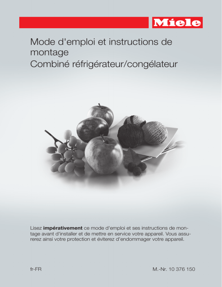 Mode d'emploi et instructions de montage Combiné réfrigérateur/congélateur Mode d'emploi et instructions de montage Combiné réfrigérateur/congélateur