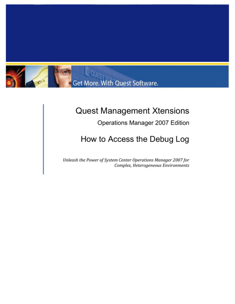 Quest Management Xtensions How to Access the Debug Log Quest Management Xtensions How to Access the Debug Log