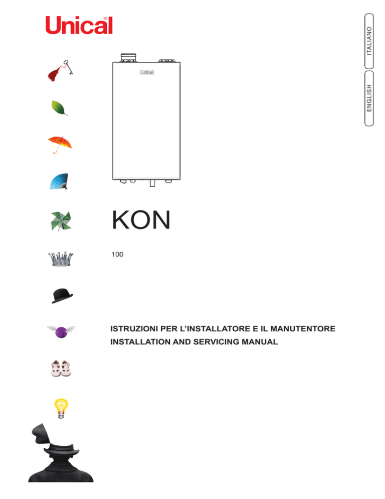 KON ISTRUZIONI PER L’INSTALLATORE E IL MANUTENTORE INSTALLATION AND SERVICING MANUAL 100 KON ISTRUZIONI PER L’INSTALLATORE E IL MANUTENTORE INSTALLATION AND SERVICING MANUAL 100