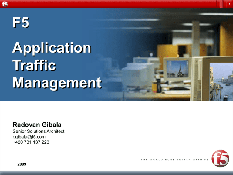 F5 Application Traffic Management F5 Application Traffic Management