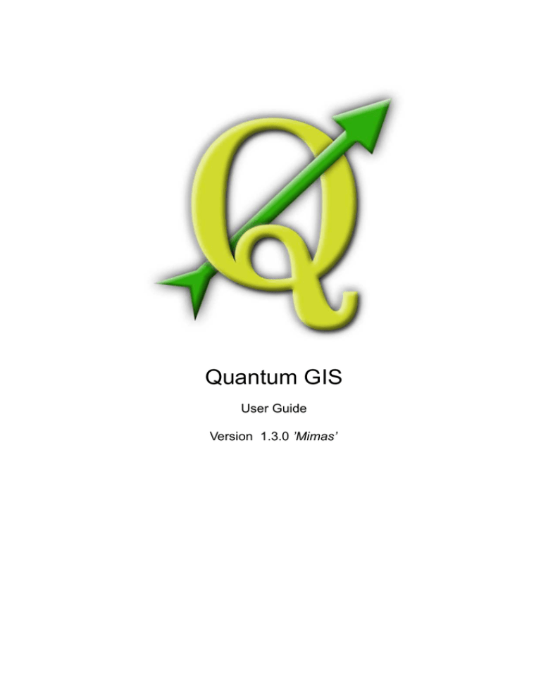 Quantum GIS User Guide ’Mimas’ Quantum GIS User Guide ’Mimas’