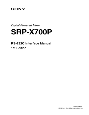 SRP-X700P RS-232C Interface Manual 1st Edition Digital Powered Mixer SRP-X700P RS-232C Interface Manual 1st Edition Digital Powered Mixer