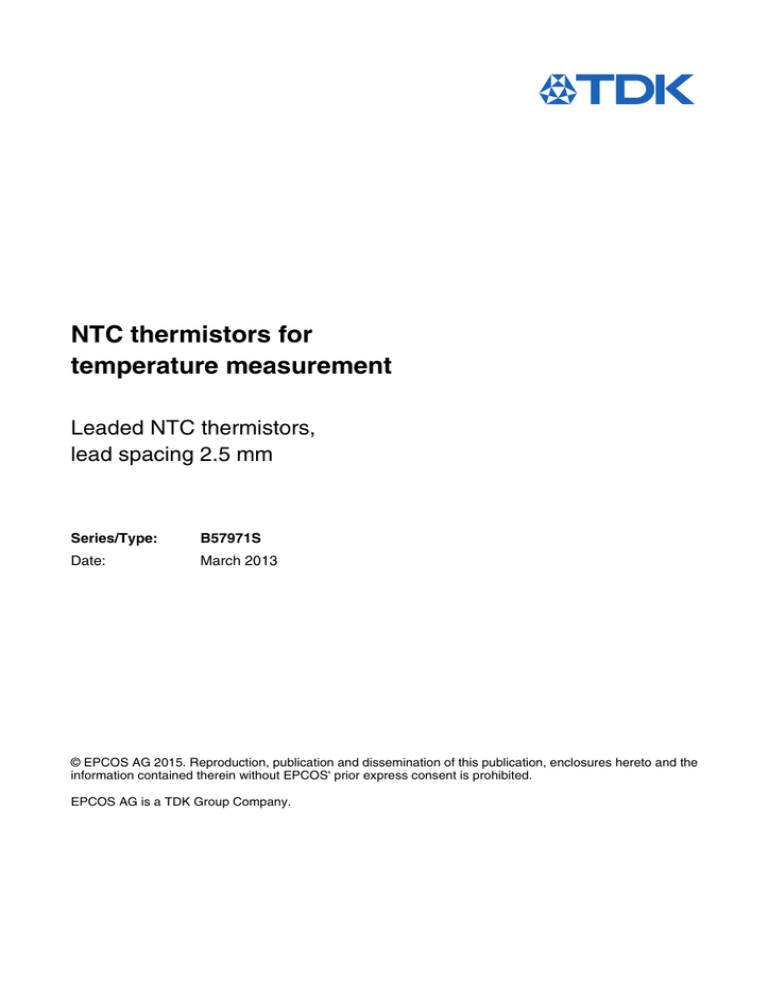 NTC thermistors for temperature measurement Leaded NTC thermistors, lead spacing 2.5 mm NTC thermistors for temperature measurement Leaded NTC thermistors, lead spacing 2.5 mm