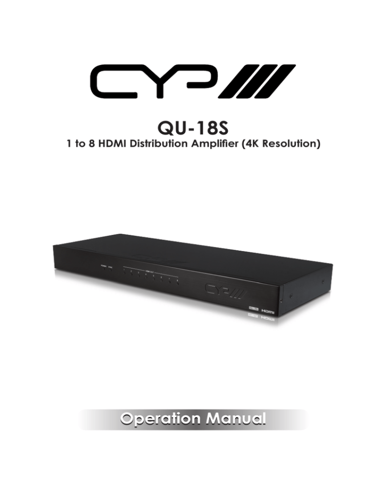 QU-18S Operation Manual 1 to 8 HDMI Distribution Amplifier (4K Resolution) QU-18S Operation Manual 1 to 8 HDMI Distribution Amplifier (4K Resolution)