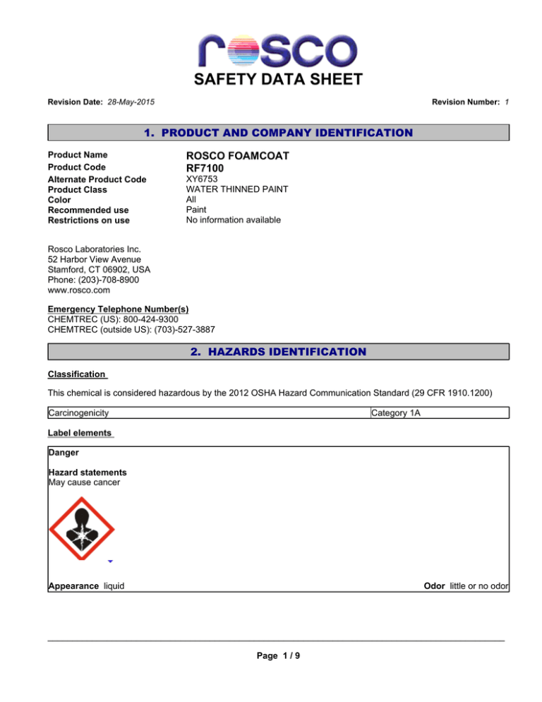 SAFETY DATA SHEET 1. PRODUCT AND COMPANY IDENTIFICATION ROSCO FOAMCOAT RF7100 SAFETY DATA SHEET 1. PRODUCT AND COMPANY IDENTIFICATION ROSCO FOAMCOAT RF7100